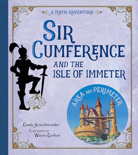 Sir Cumference and the Isle of Immeter: A Math Adventure